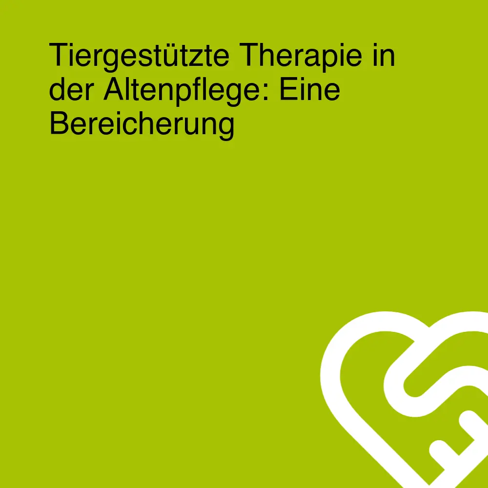 Tiergestützte Therapie in der Altenpflege: Eine Bereicherung Tiergestützte Therapie in der Altenpflege: Eine Bereicherung