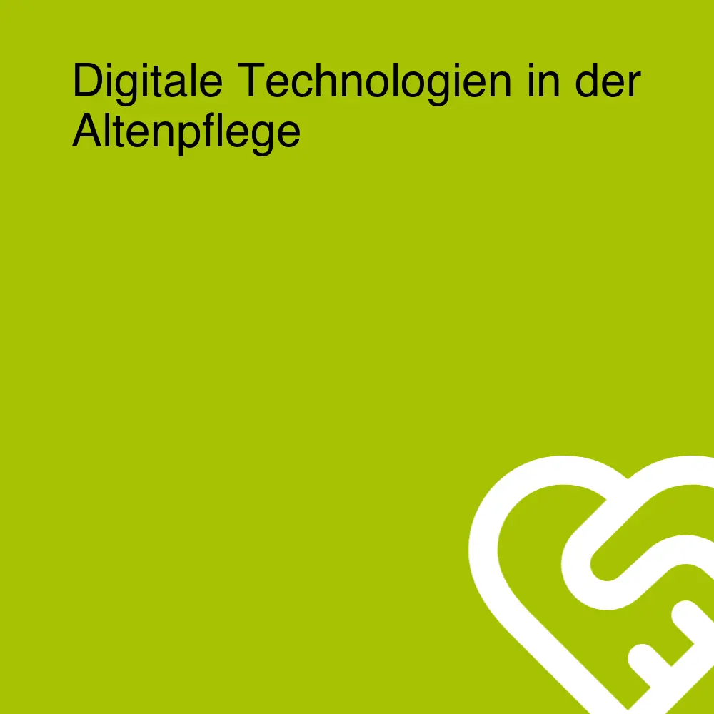 Digitale Technologien in der Altenpflege Digitale Technologien in der Altenpflege
