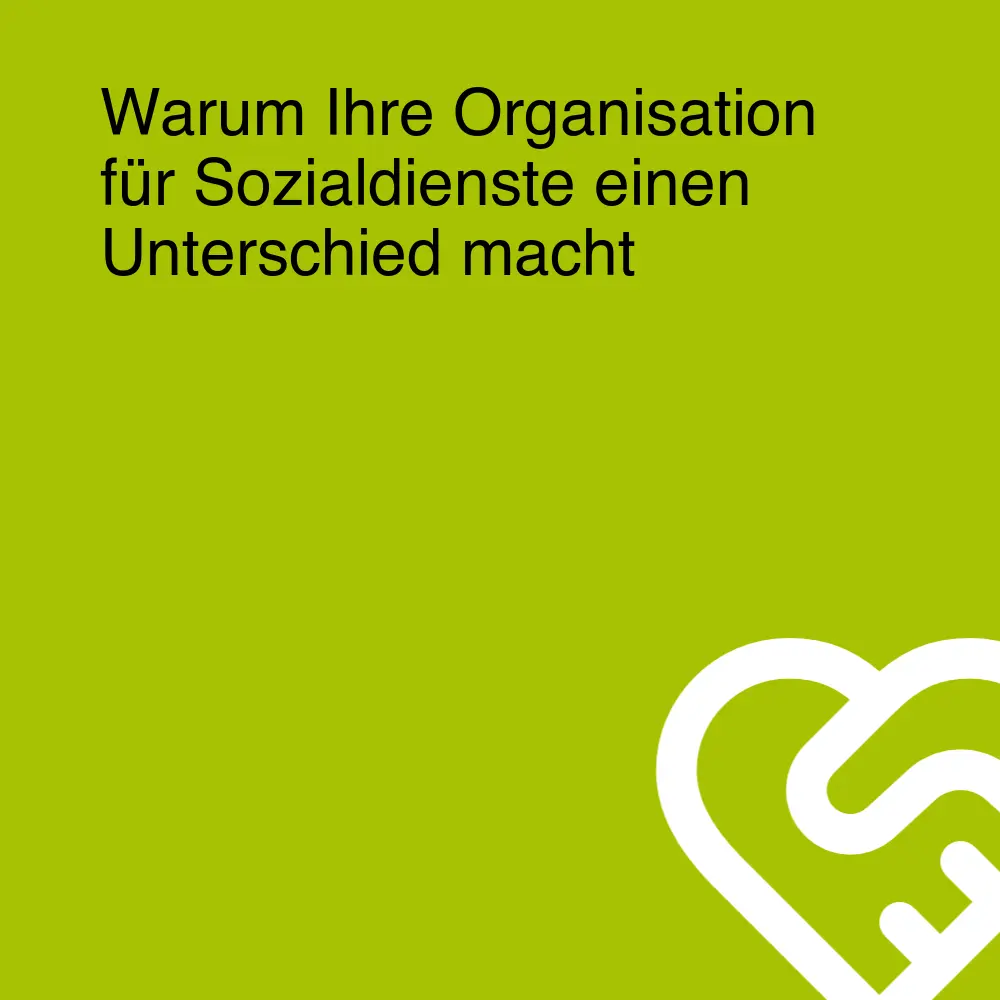 Warum Ihre Organisation für Sozialdienste einen Unterschied macht Warum Ihre Organisation für Sozialdienste einen Unterschied macht