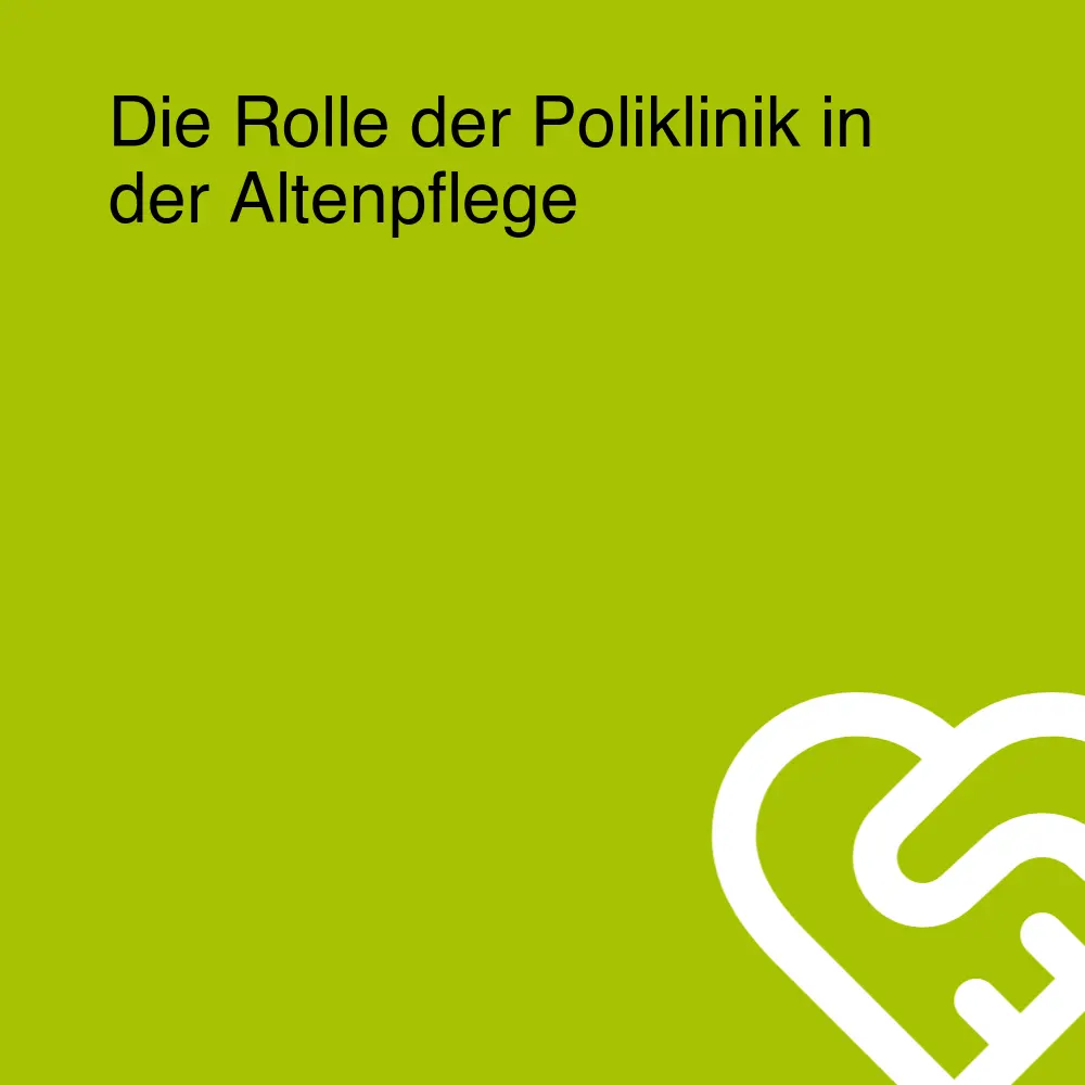 Die Rolle der Poliklinik in der Altenpflege