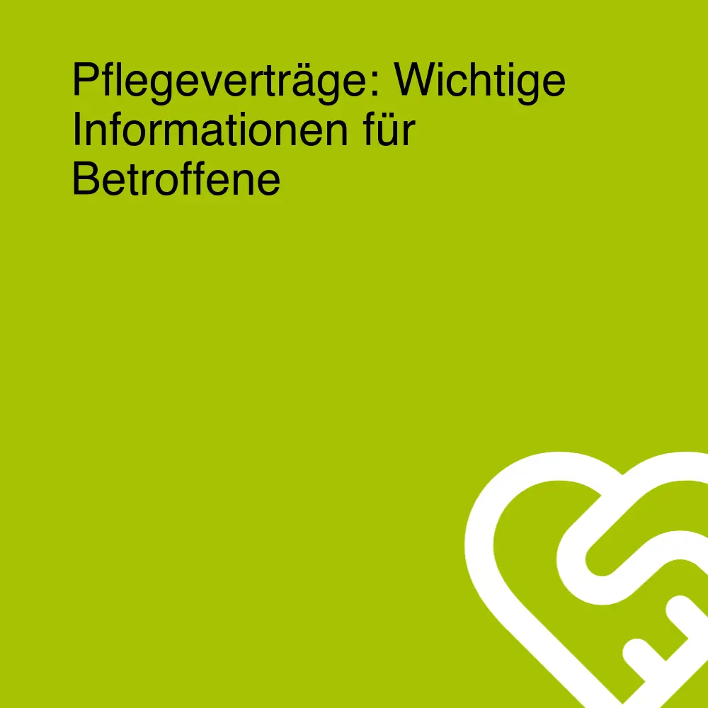 Pflegeverträge: Wichtige Informationen für Betroffene