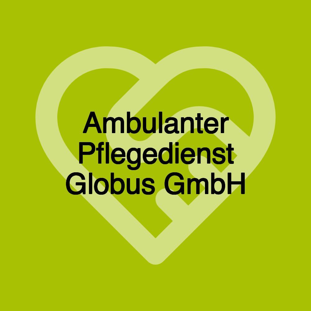 Ambulanter Pflegedienst Globus GmbH