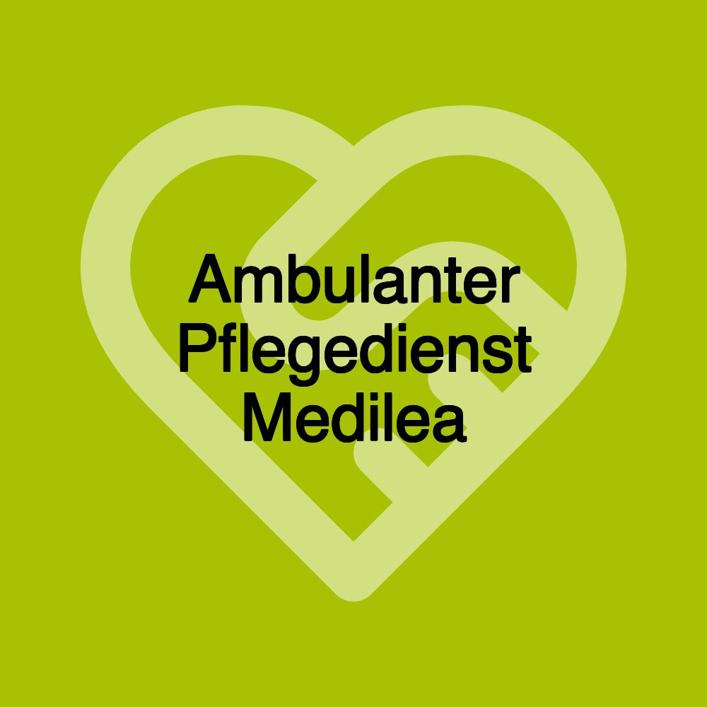 Ambulanter Pflegedienst Medilea Ambulanter Pflegedienst Medilea