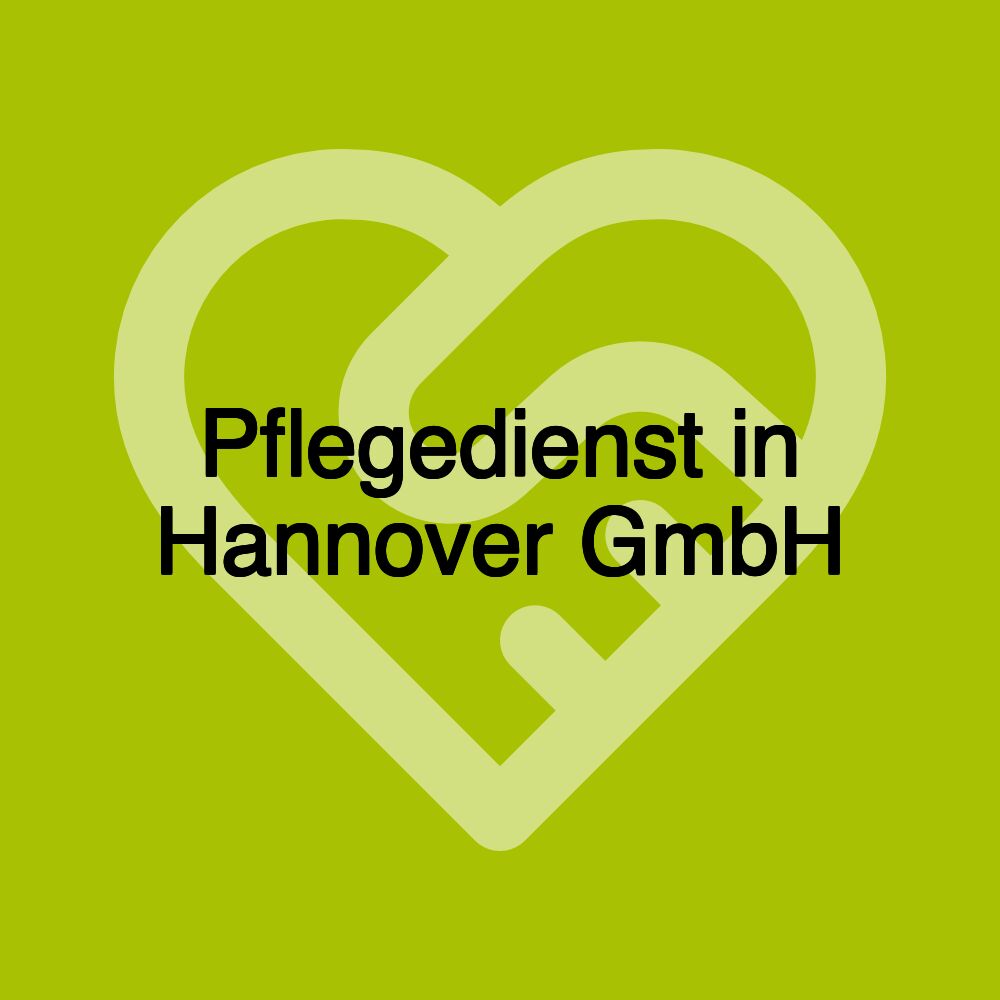 Pflegedienst in Hannover GmbH Pflegedienst in Hannover GmbH