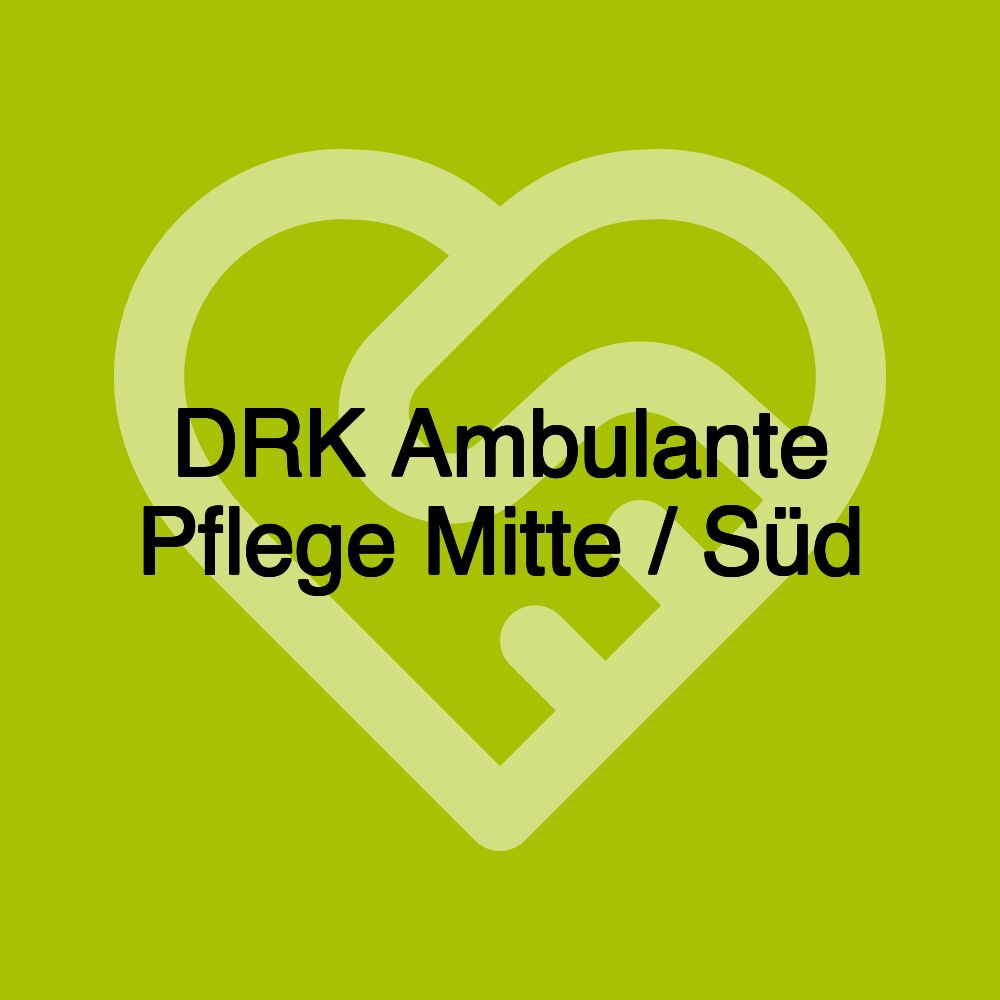 DRK Ambulante Pflege Mitte / Süd DRK Ambulante Pflege Mitte / Süd