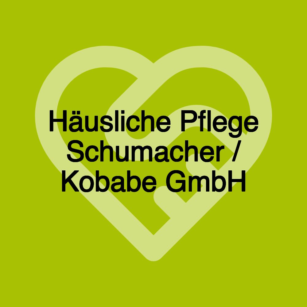 Häusliche Pflege Schumacher / Kobabe GmbH Häusliche Pflege Schumacher / Kobabe GmbH