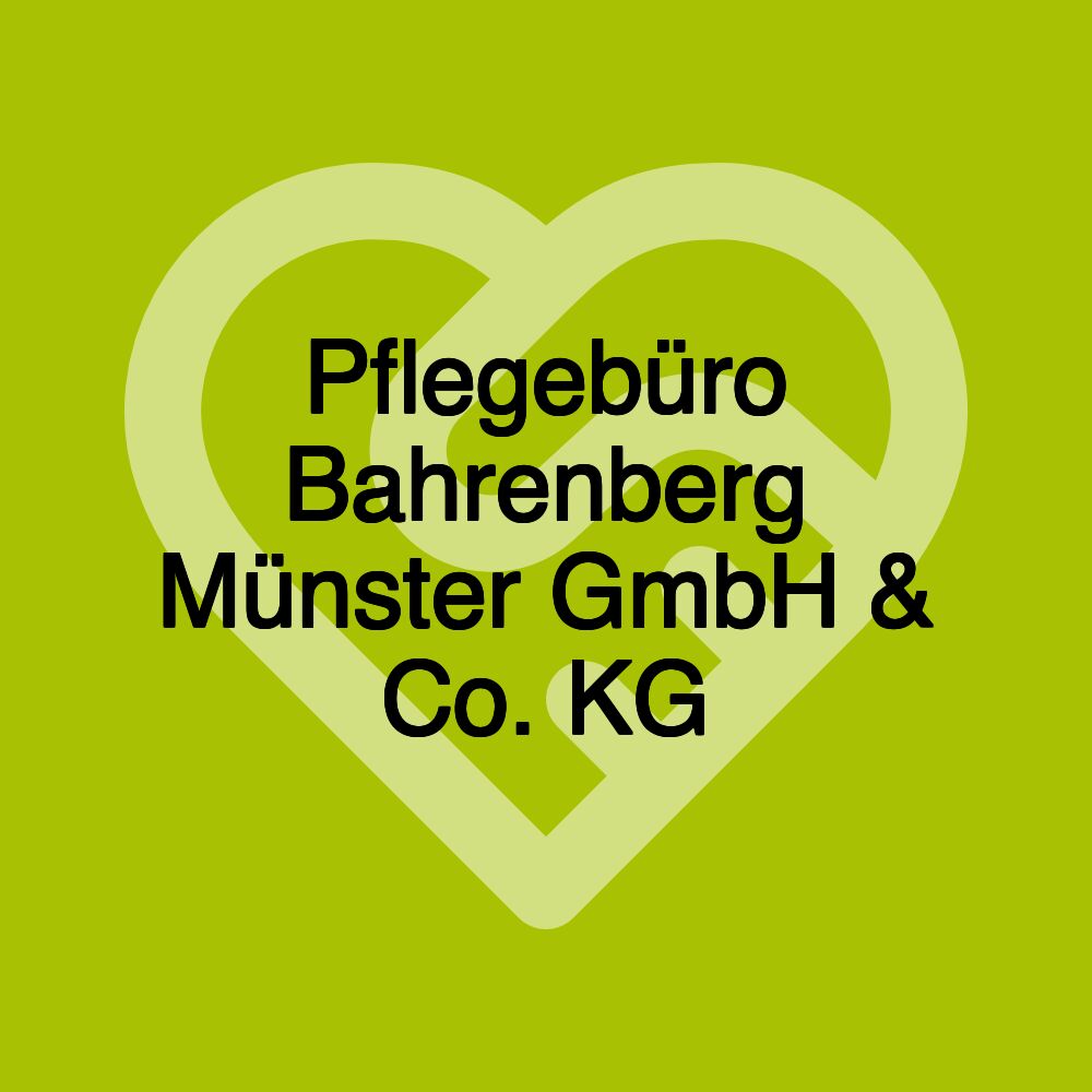 Pflegebüro Bahrenberg Münster GmbH & Co. KG Pflegebüro Bahrenberg Münster GmbH & Co. KG