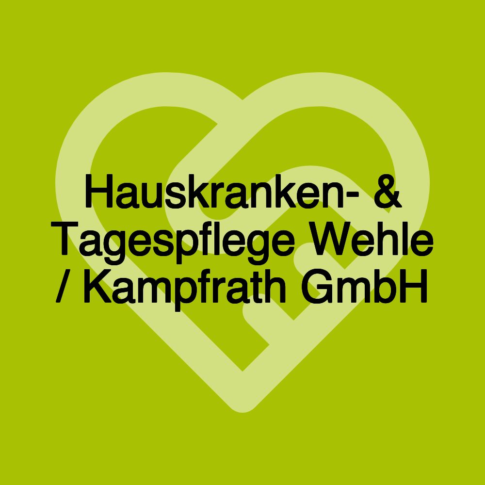 Hauskranken- & Tagespflege Wehle / Kampfrath GmbH Hauskranken- & Tagespflege Wehle / Kampfrath GmbH