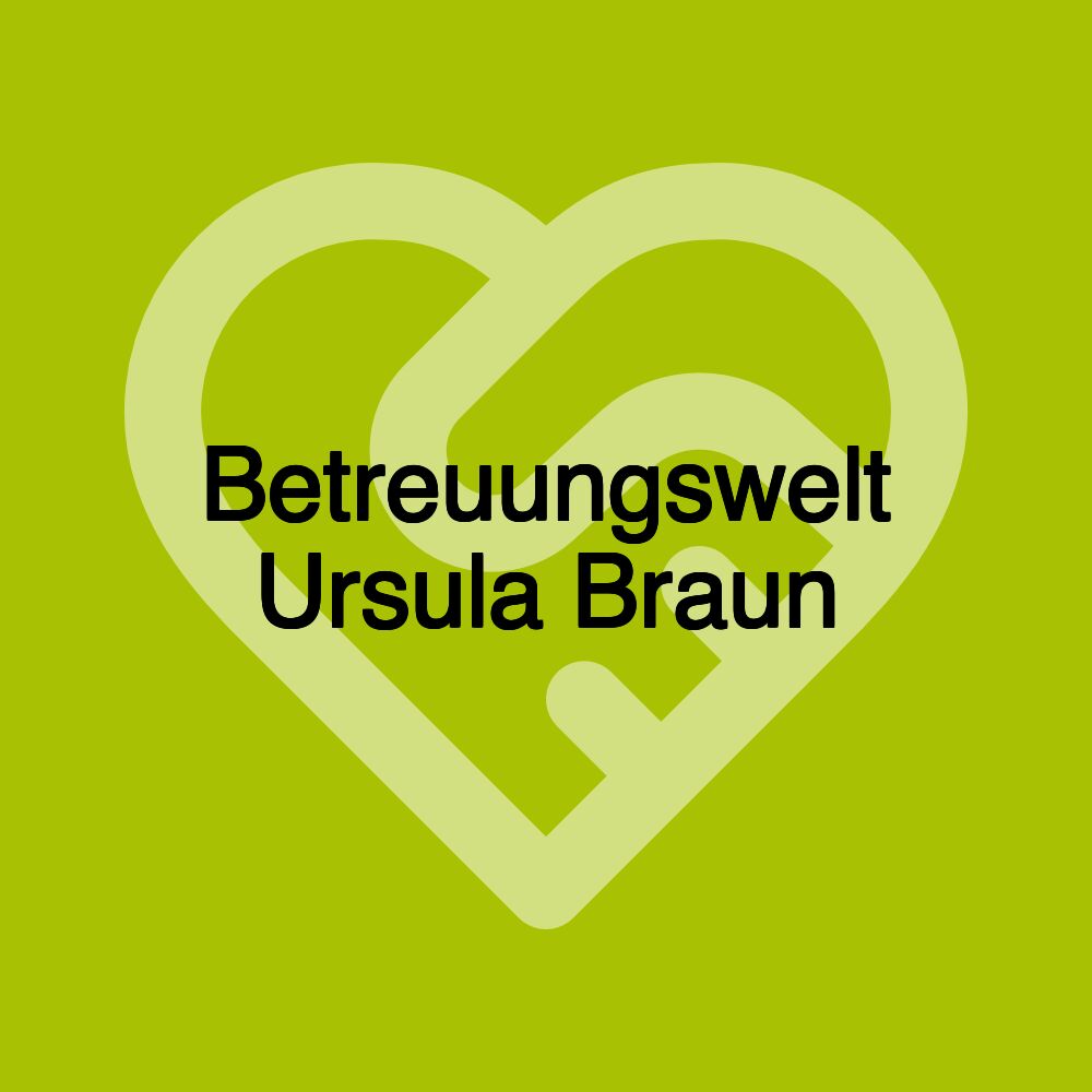 Betreuungswelt Ursula Braun Betreuungswelt Ursula Braun