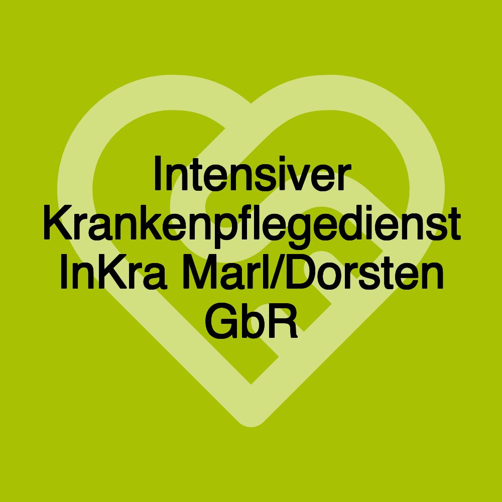 Intensiver Krankenpflegedienst InKra Marl/Dorsten GbR Intensiver Krankenpflegedienst InKra Marl/Dorsten GbR