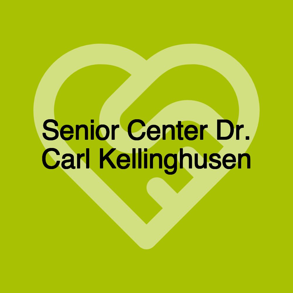 Senior Center Dr. Carl Kellinghusen Senior Center Dr. Carl Kellinghusen