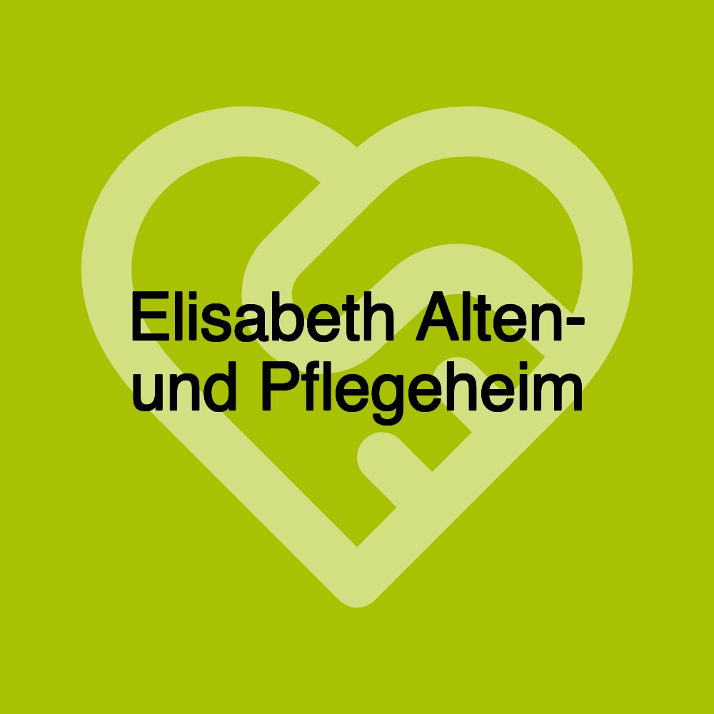 Elisabeth Alten- und Pflegeheim Elisabeth Alten- und Pflegeheim
