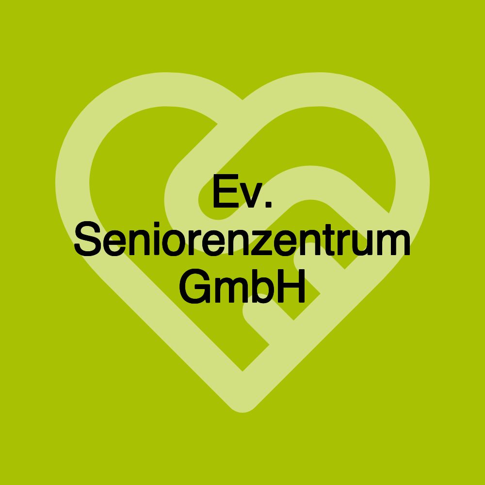 Ev. Seniorenzentrum GmbH Ev. Seniorenzentrum GmbH