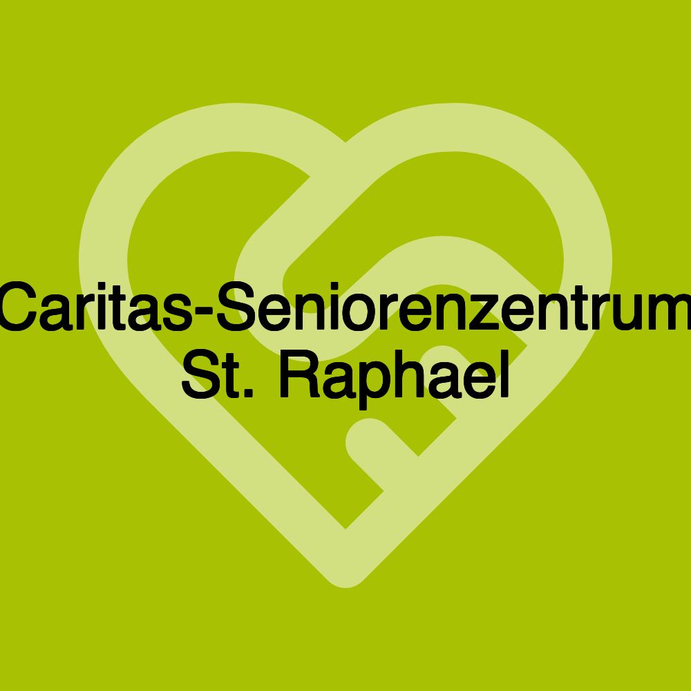 Caritas-Seniorenzentrum St. Raphael Caritas-Seniorenzentrum St. Raphael