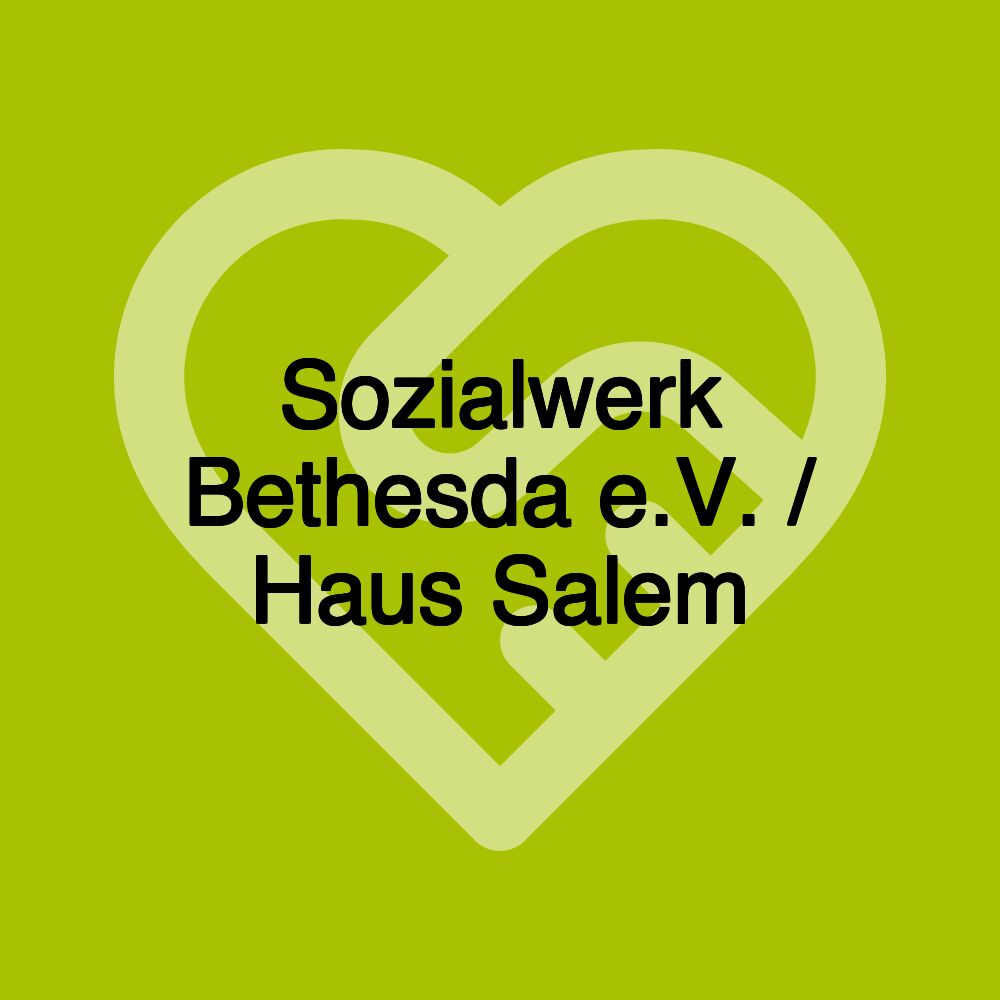 Sozialwerk Bethesda e.V. / Haus Salem Sozialwerk Bethesda e.V. / Haus Salem