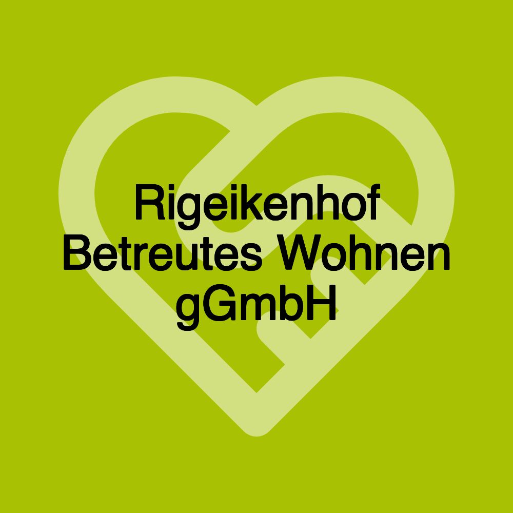 Rigeikenhof Betreutes Wohnen gGmbH Rigeikenhof Betreutes Wohnen gGmbH