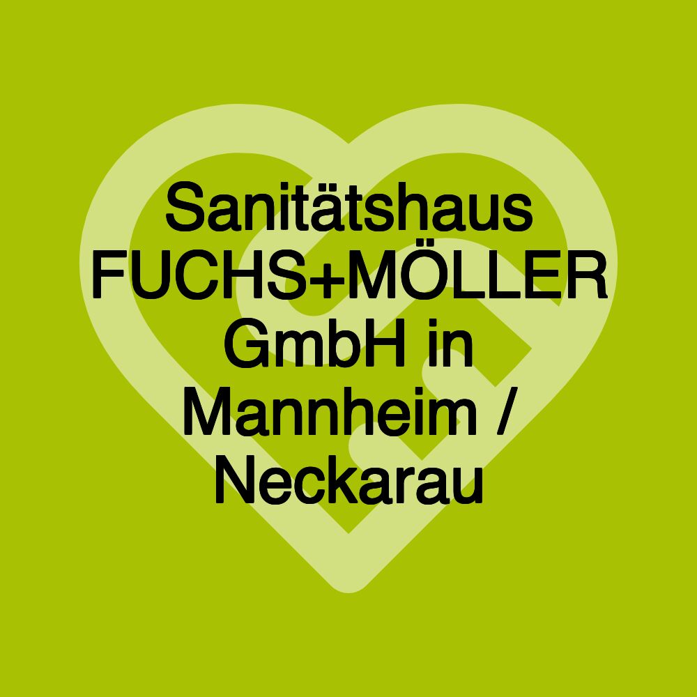Sanitätshaus FUCHS+MÖLLER GmbH in Mannheim / Neckarau Sanitätshaus FUCHS+MÖLLER GmbH in Mannheim / Neckarau