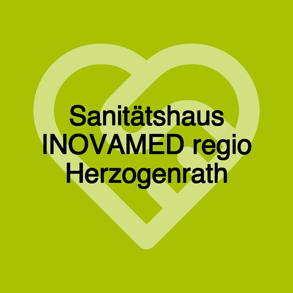 Sanitätshaus INOVAMED regio Herzogenrath Sanitätshaus INOVAMED regio Herzogenrath