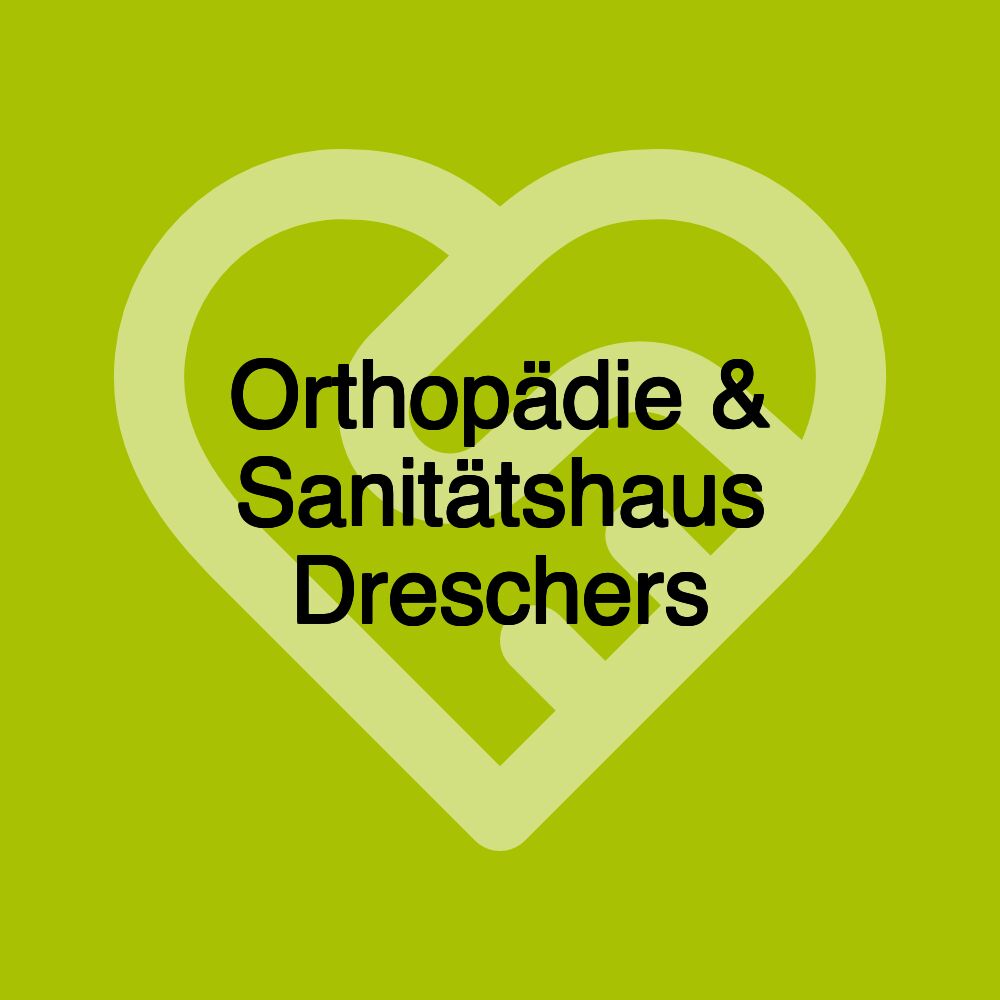 Orthopädie & Sanitätshaus Dreschers Orthopädie & Sanitätshaus Dreschers