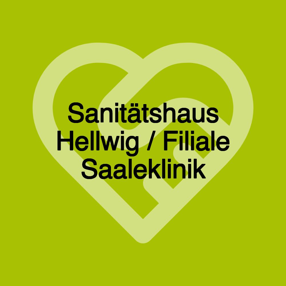 Sanitätshaus Hellwig / Filiale Saaleklinik Sanitätshaus Hellwig / Filiale Saaleklinik