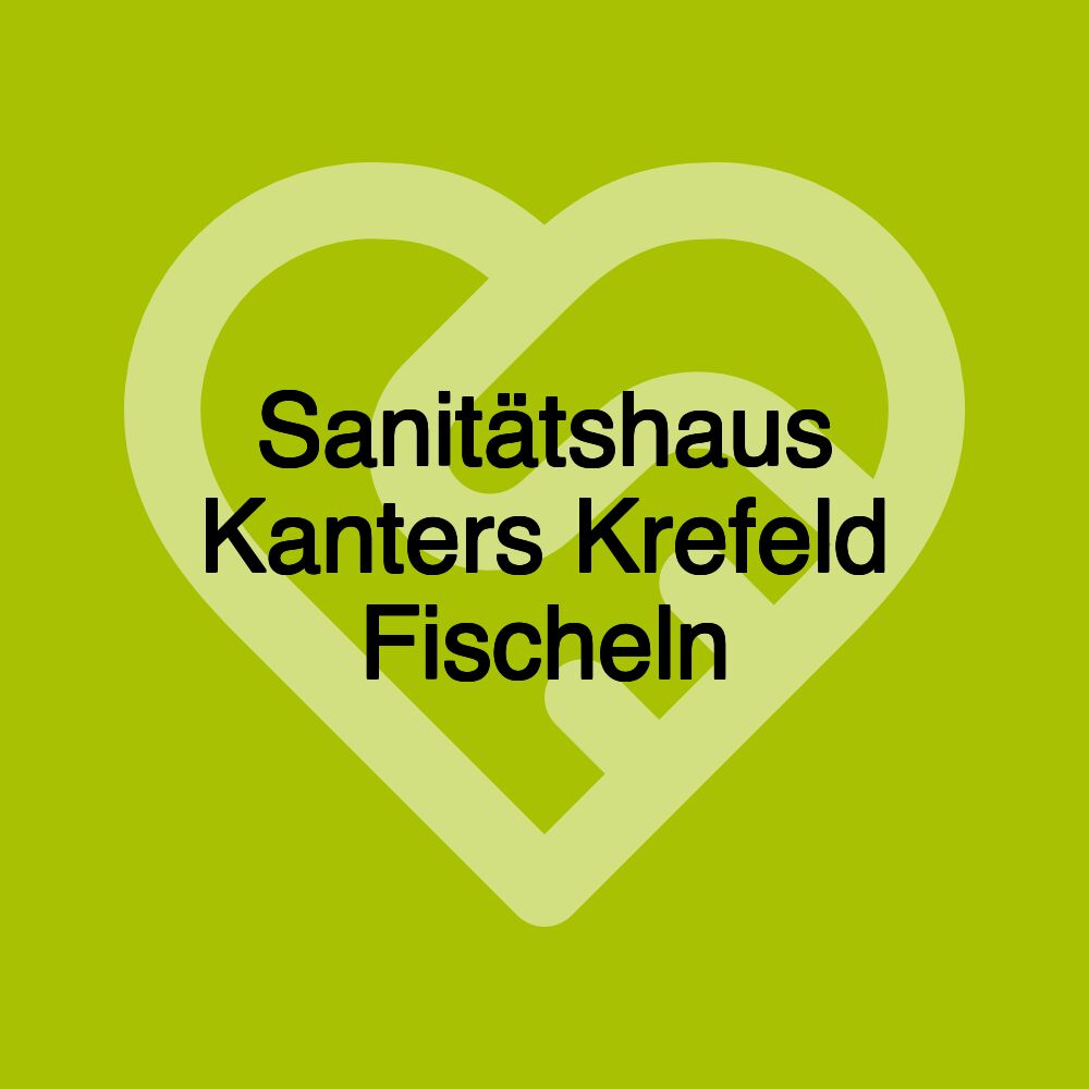 Sanitätshaus Kanters Krefeld Fischeln Sanitätshaus Kanters Krefeld Fischeln