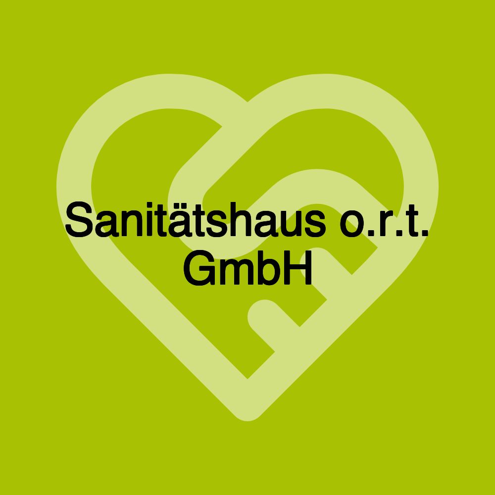 Sanitätshaus o.r.t. GmbH Sanitätshaus o.r.t. GmbH