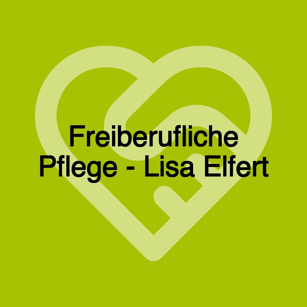 Freiberufliche Pflege - Lisa Elfert Freiberufliche Pflege - Lisa Elfert