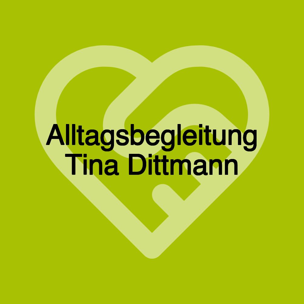 Alltagsbegleitung Tina Dittmann