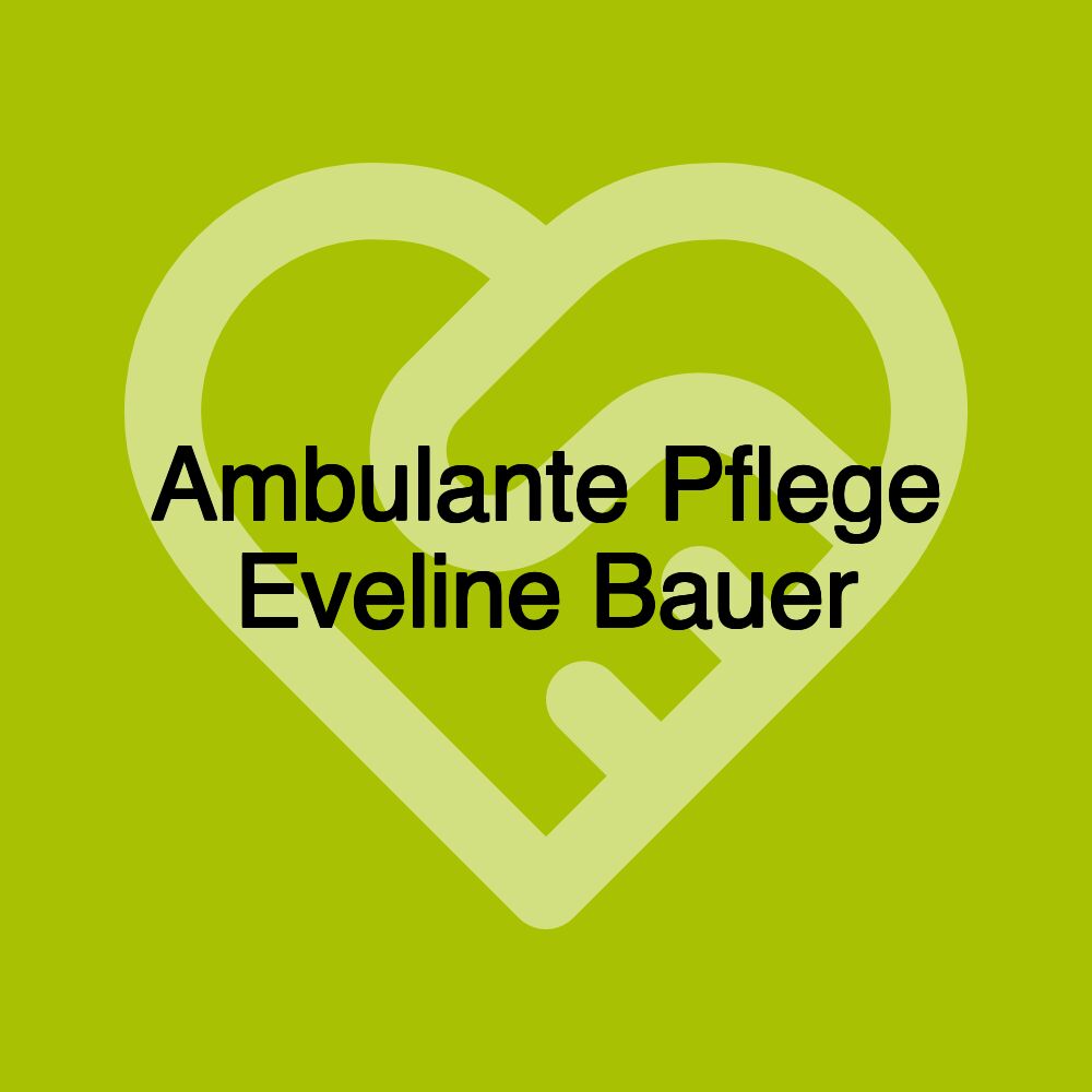 Ambulante Pflege Eveline Bauer Ambulante Pflege Eveline Bauer