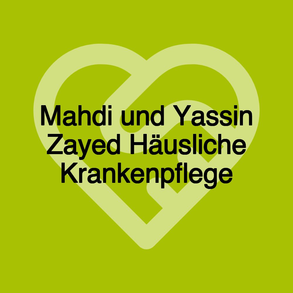 Mahdi und Yassin Zayed Häusliche Krankenpflege Mahdi und Yassin Zayed Häusliche Krankenpflege