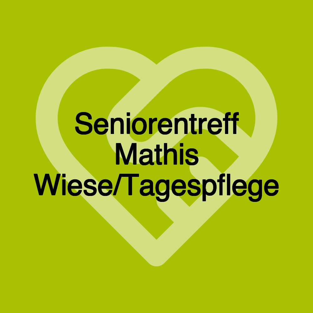Seniorentreff Mathis Wiese/Tagespflege Seniorentreff Mathis Wiese/Tagespflege