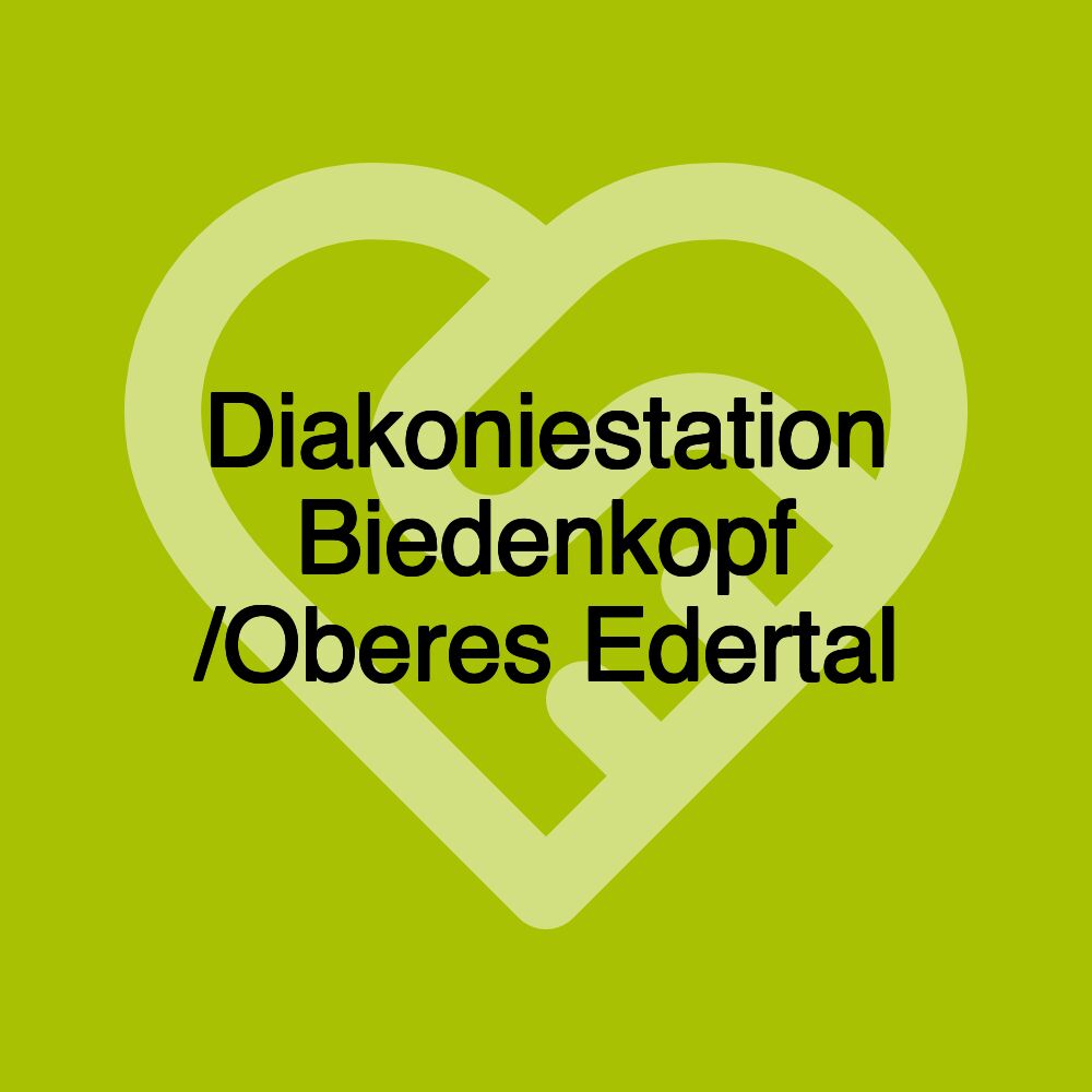 Diakoniestation Biedenkopf /Oberes Edertal Diakoniestation Biedenkopf /Oberes Edertal