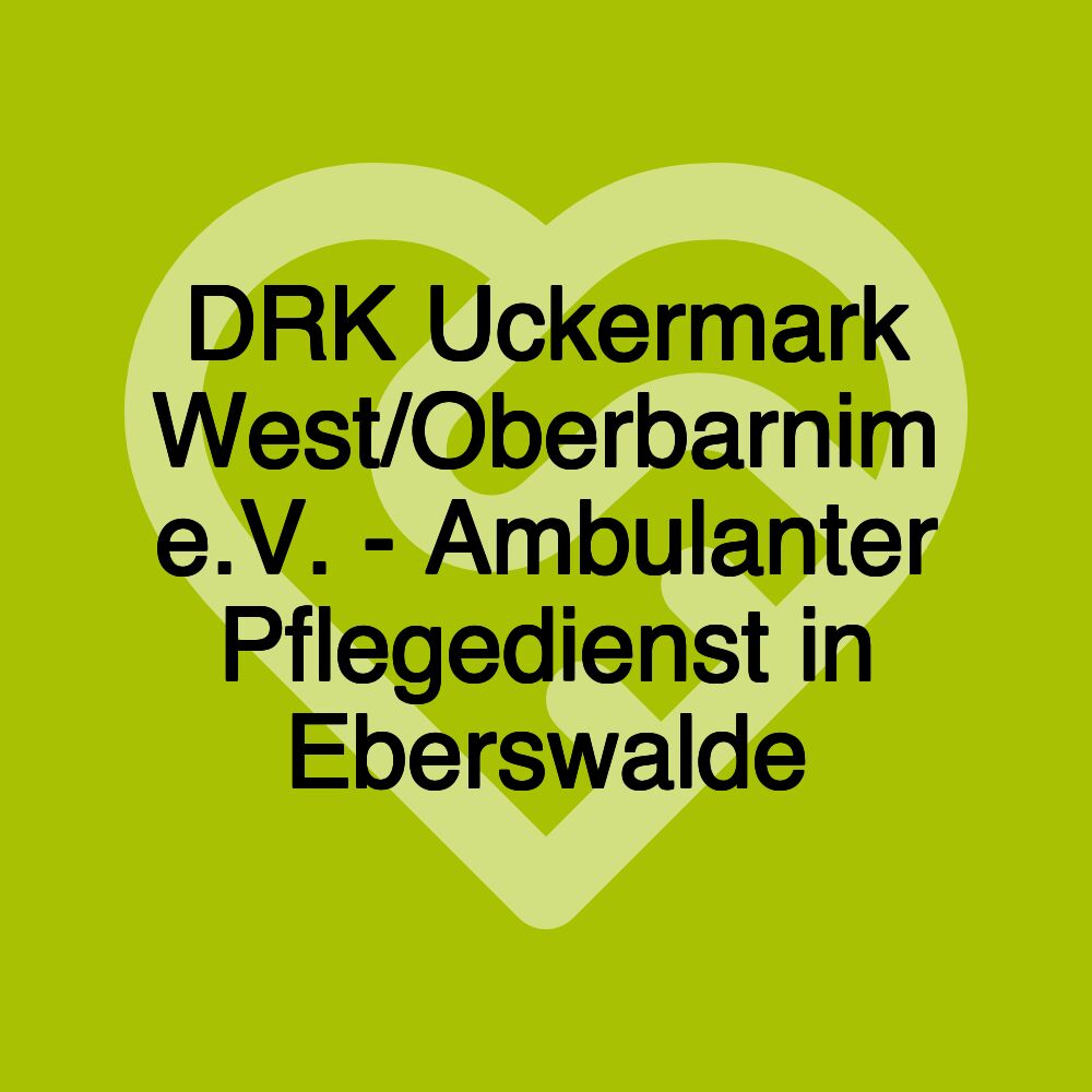 DRK Uckermark West/Oberbarnim e.V. - Ambulanter Pflegedienst in Eberswalde
