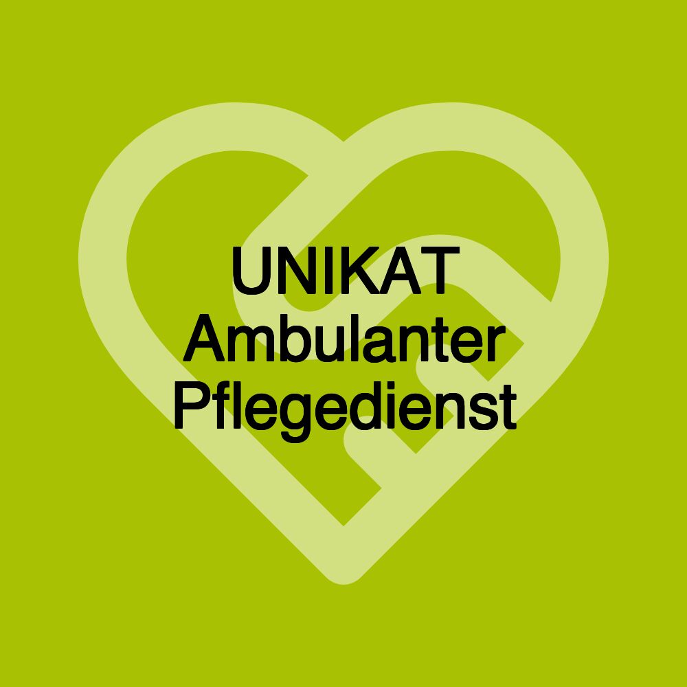 UNIKAT Ambulanter Pflegedienst UNIKAT Ambulanter Pflegedienst
