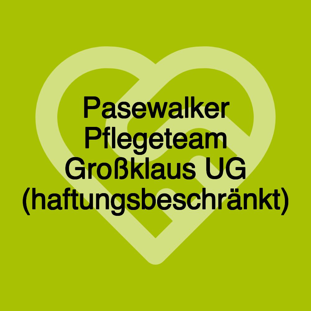 Pasewalker Pflegeteam Großklaus UG (haftungsbeschränkt)