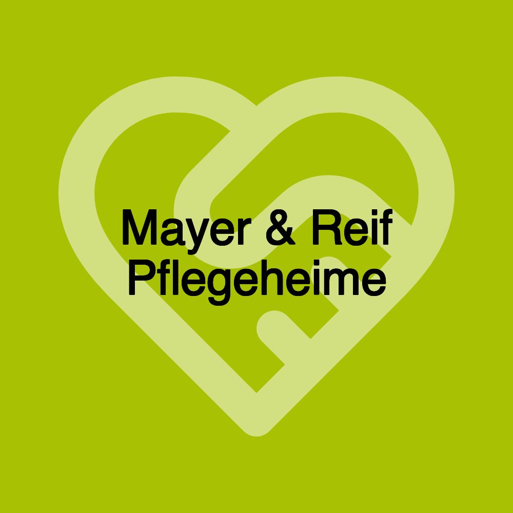 Mayer & Reif Pflegeheime