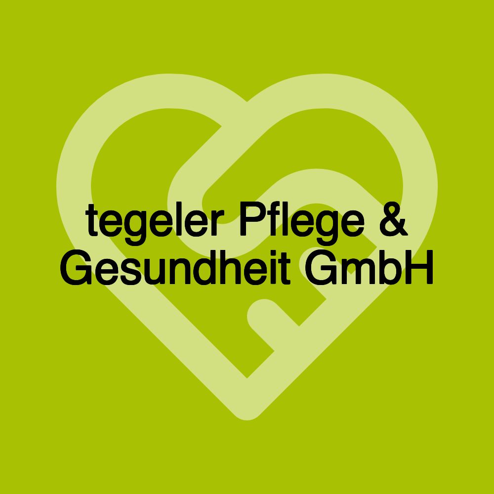 tegeler Pflege & Gesundheit GmbH tegeler Pflege & Gesundheit GmbH
