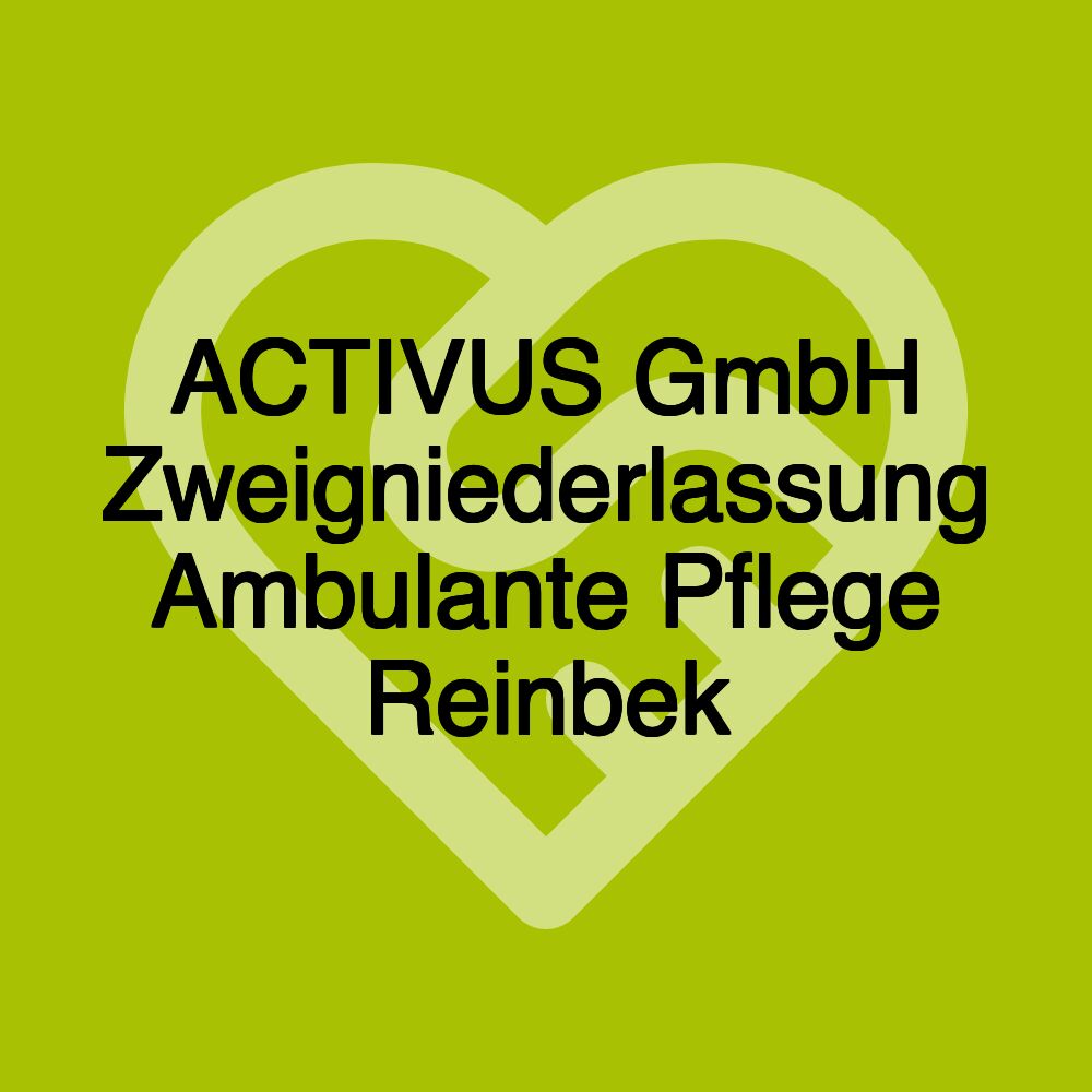 ACTIVUS GmbH Zweigniederlassung Ambulante Pflege Reinbek ACTIVUS GmbH Zweigniederlassung Ambulante Pflege Reinbek
