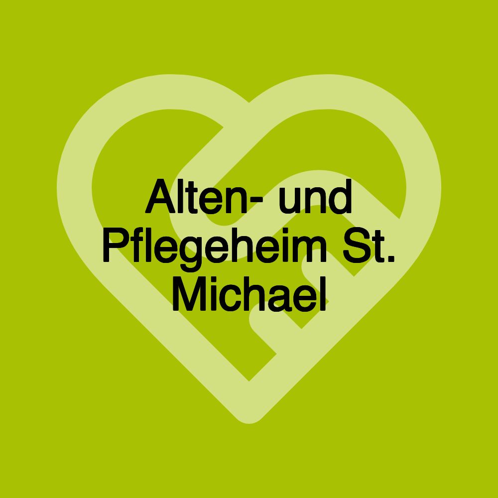Alten- und Pflegeheim St. Michael Alten- und Pflegeheim St. Michael