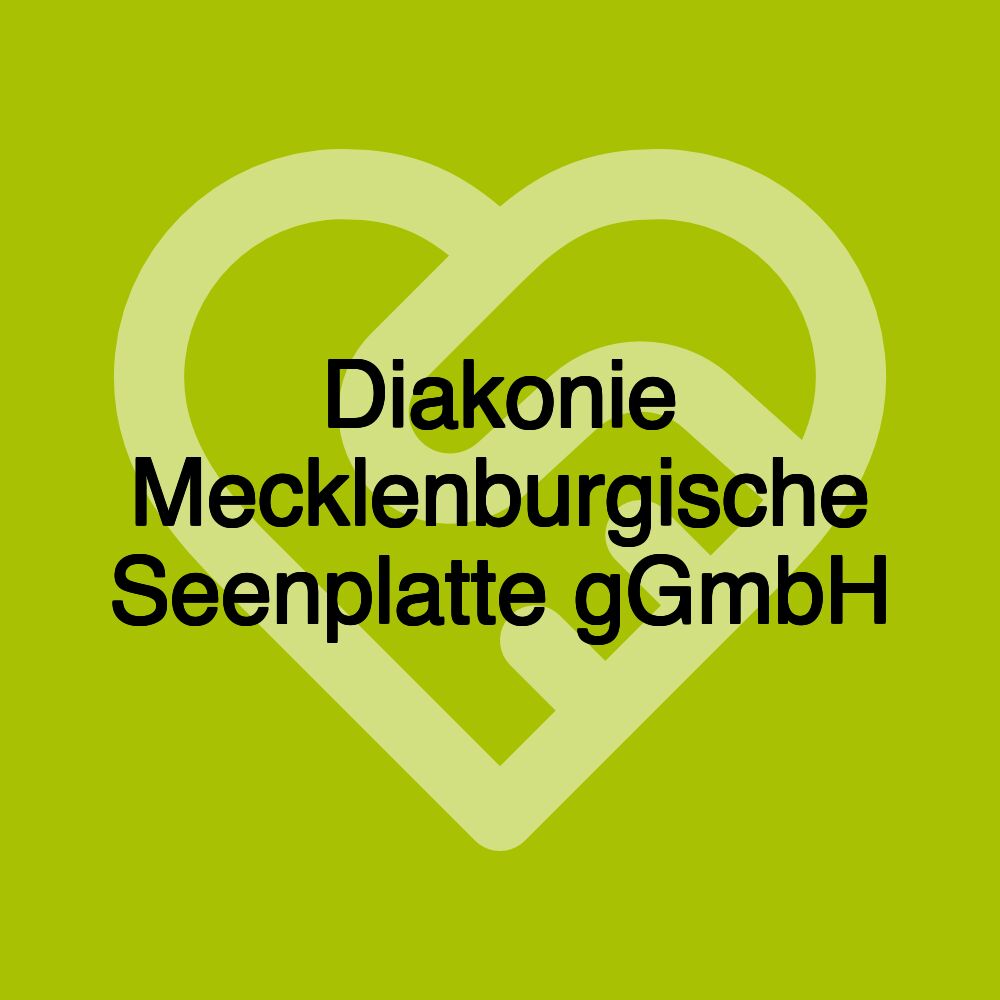 Diakonie Mecklenburgische Seenplatte gGmbH Diakonie Mecklenburgische Seenplatte gGmbH