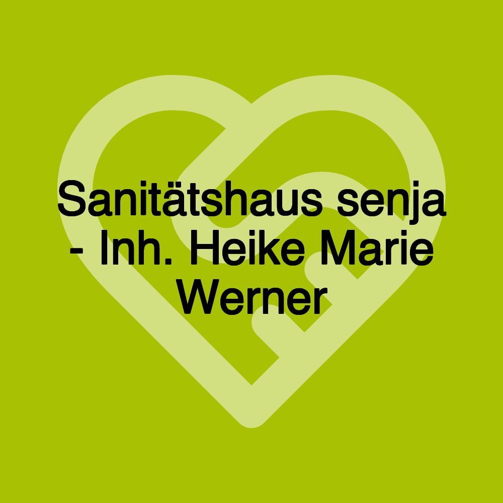 Sanitätshaus senja - Inh. Heike Marie Werner Sanitätshaus senja - Inh. Heike Marie Werner