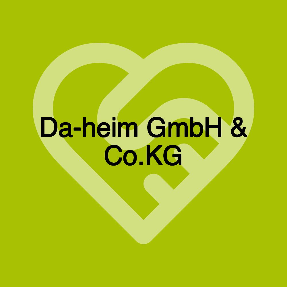 Da-heim GmbH & Co.KG Da-heim GmbH & Co.KG