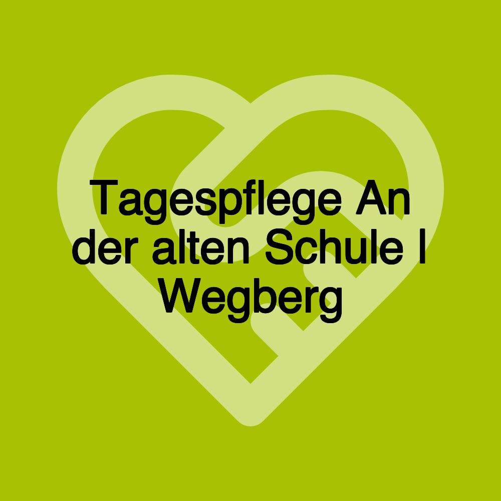 Tagespflege An der alten Schule | Wegberg Tagespflege An der alten Schule | Wegberg