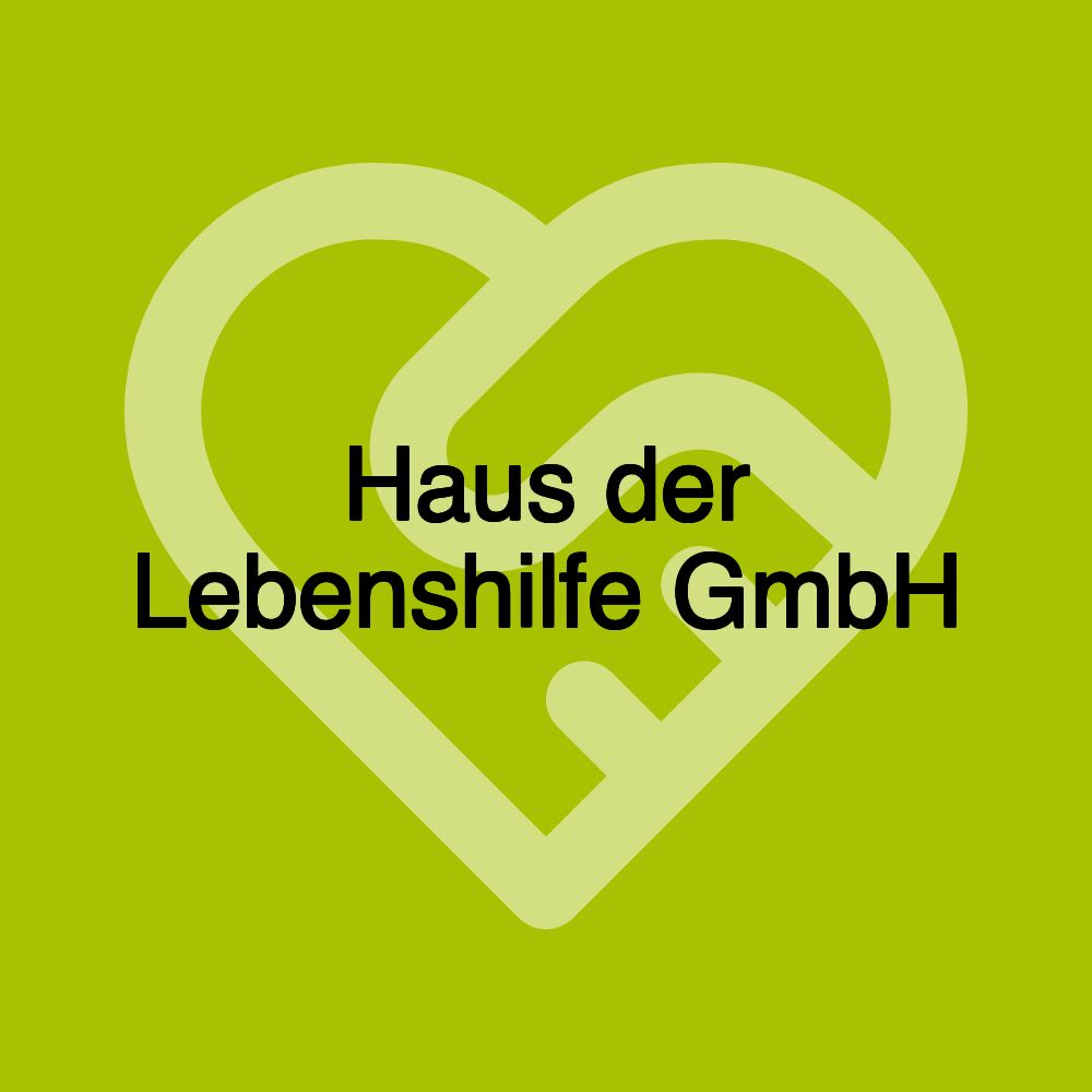 Haus der Lebenshilfe GmbH Haus der Lebenshilfe GmbH