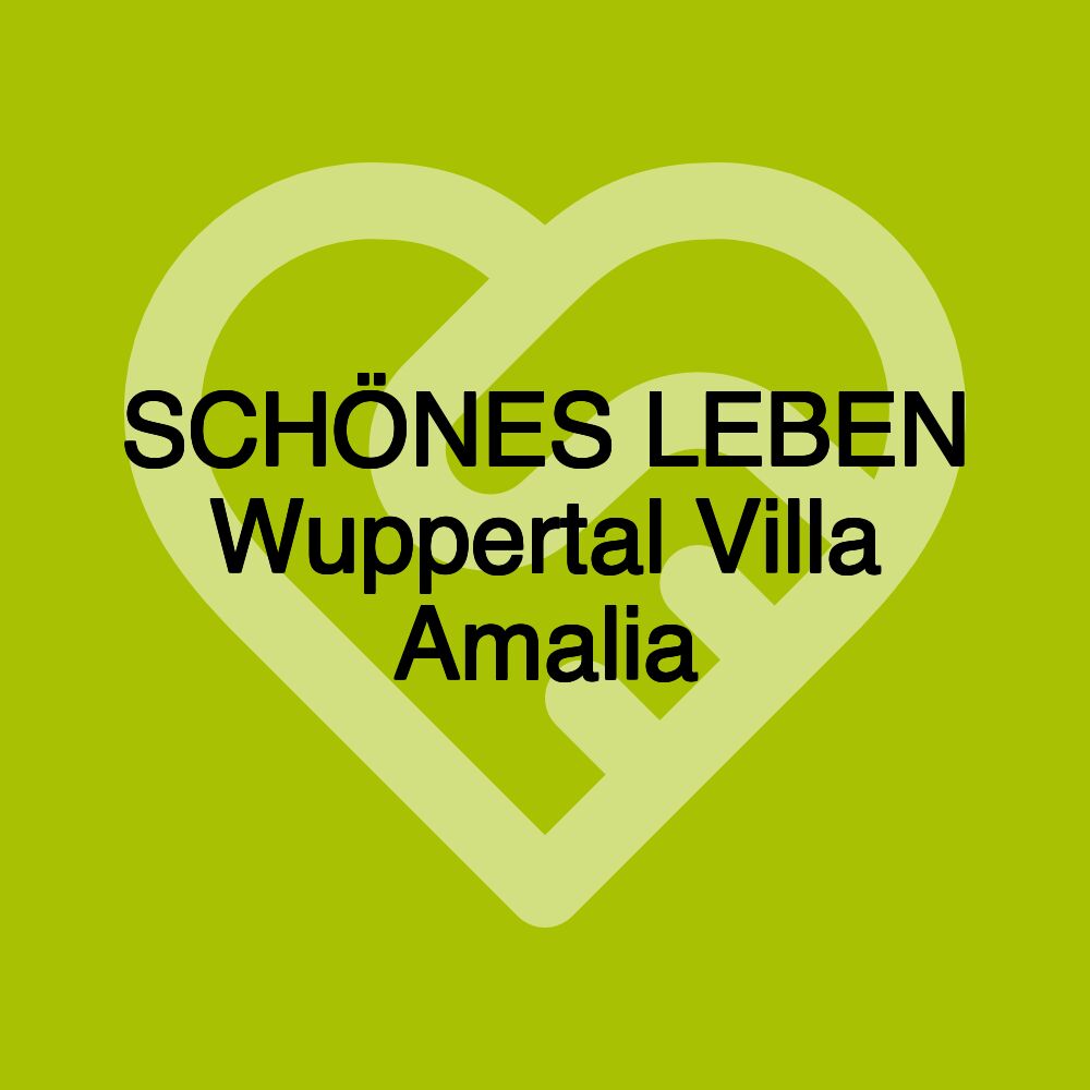 SCHÖNES LEBEN Wuppertal Villa Amalia SCHÖNES LEBEN Wuppertal Villa Amalia